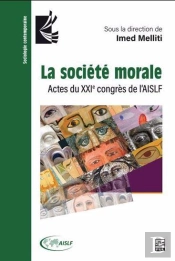 La Société Morale : Actes Du Xxie Congrès De L'Aislf