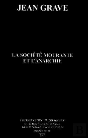 La Societe Mourante Et L'Anarchie
