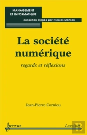La Société Numérique : Regards Et Réflexions