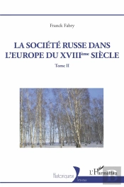 La Societe Russe Dans L'Europe Du Xviiieme Siecle - Vol02 - Tome Ii