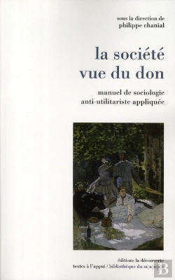 Bertrand.pt - La Société Vue Du Don ; Manuel De Sociologie Anti-Utilitariste Appliquée