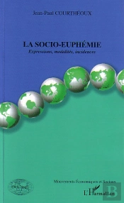 La Socio-Euphemie ; Expressions, Modalites, Incidences