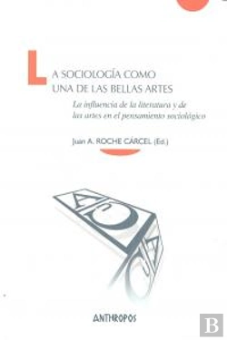 Bertrand.pt - La Sociolog¡A Como Una De Las Bellas Artes