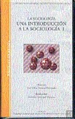 Bertrand.pt - La Sociolog¡A. Una Introducción A La Sociolog¡A I