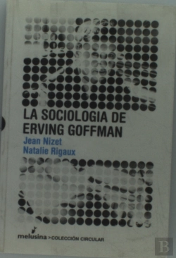 Bertrand.pt - La Sociología De Erving Goffman
