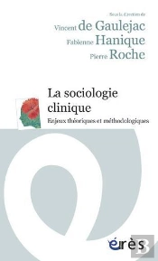 La Sociologie Clinique , Enjeux Theoriques Et Methodologiques