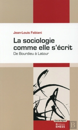 Bertrand.pt - La Sociologie Comme Elle S'Écrit ; De Bourdieu À Latour