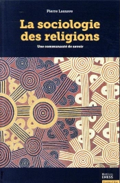 La Sociologie Des Religions ; Une Communauté De Savoir