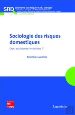 Bertrand.pt - La Sociologie Des Risques Domestiques Des Accidents Invisibles Coll Science Du Risque Et Du Danger