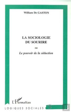 Bertrand.pt - La Sociologie Du Sourire Ou Le Pouvoir De Seduction