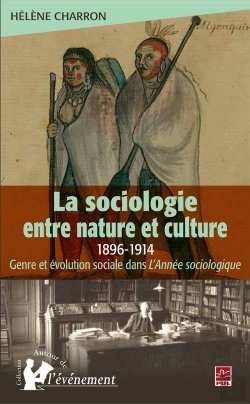 Bertrand.pt - La Sociologie Entre Nature Et Culture, 1896-1914 : Genre Et Évolution Sociale Dans 