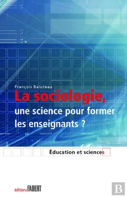Bertrand.pt - La Sociologie, Une Science Pour Former Les Enseignants ?