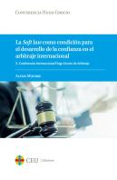 La Soft Law Como Condición Para El Desarrollo De La Confianza En El Arbitraje Internacional