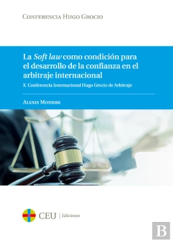 Bertrand.pt - La Soft Law Como Condición Para El Desarrollo De La Confianza En El Arbitraje Internacional