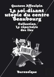 La Soi-Disant Utopie Du Centre Beaubourg