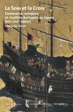 Bertrand.pt - La Soie Et La Croix : Commerce, Missions Et Rivalités Ibériques Au Japon (Xvie-Xviie Siècle)