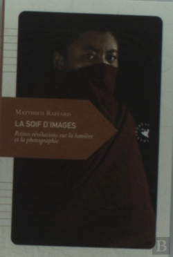 Bertrand.pt - La Soif D'Images ; Petites Révélations Sur La Lumière Et La Photographie