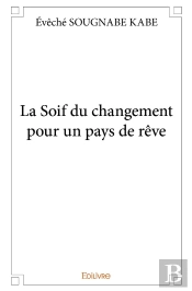 La Soif Du Changement Pour Un Pays De Rêve