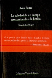La Soledad De Un Cuerpo Acostumbrado A La Herida