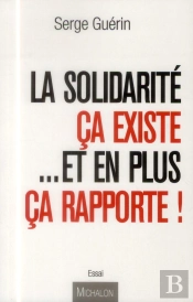 La Solidarité ; Ça Existe Et En Plus Ça Rapporte !
