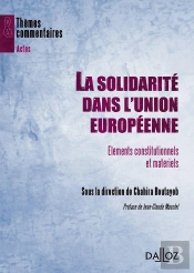 La Solidarité Dans L'Union Européenne ; Éléments Constitutionnels Et Matériels