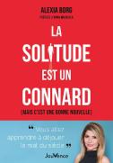 La Solitude Est Un Connard (Mais C'Est Une Bonne Nouvelle)