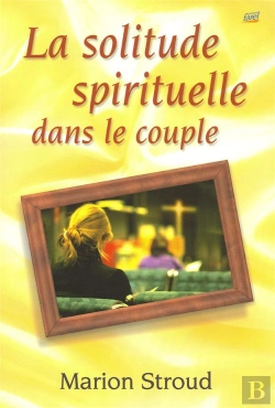 Bertrand.pt - La Solitude Spirituelle Dans Le Couple