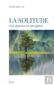 La Solitude ; Une Épreuve Et Une Grâce