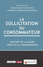 La Sollicitation Du Consommateur : Rapport De La Chaire Droit De La Consommation, Fondation Cy Cergy Paris Université