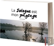La Sologne Est Mon Paysage