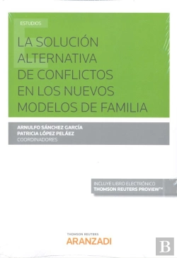 Bertrand.pt - La Solución Alternativa De Conflictos En Los Nuevos Modelos De Familia (Papel + E-Book)