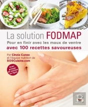 La Solution Fodmap ; Pour En Finir Avec Les Maux De Ventre Avec 100 Recttes Savoureuses