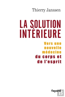 Bertrand.pt - La Solution Interieure ; Vers Une Nouvelle Medecine Du Corps Et De L'Esprit