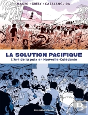 La Solution Pacifique : L'Art De La Paix En Nouvelle-Calédonie