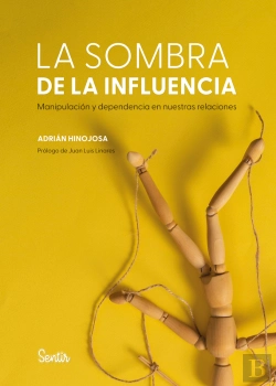 Bertrand.pt - La Sombra De La Influencia. Manipulación Y Dependencia En Nuestras Relaciones