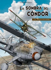 La Sombra Del Condor. 1936: Bajo Un Cielo Español