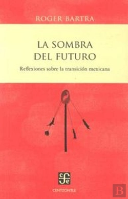 Bertrand.pt - La Sombra Del Futuro: Reflexiones Sobre La Transicion Mexicana 