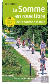 La Somme En Roue Libre : De La Source À La Baie
