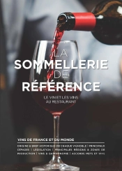 La Sommellerie De Référence ; Le Vin Et Les Vins Au Restaurant