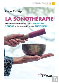 Bertrand.pt - La Sonotherapie - Decouvrez Les Bienfaits De La Vibration Sonore Et Harmonisez Votre Quotidien