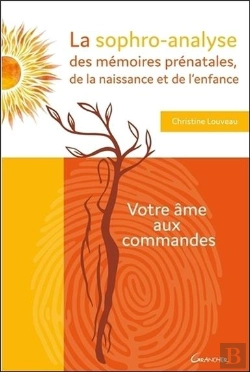 Bertrand.pt - La Sophro-Analyse Des Memoires Prenatales, De La Naissance Et De L'Enfance