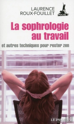 Bertrand.pt - La Sophrologie Au Travail ; Et Autres Techniques Pour Rester Zen