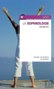 La Sophrologie ; Energie Et Dynamisme