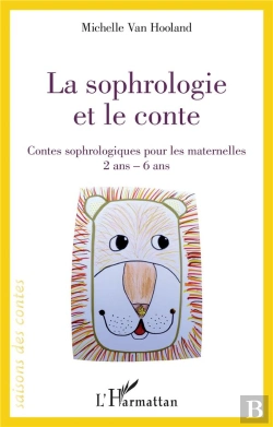 Bertrand.pt - La Sophrologie Et Le Conte ; Contes Sophrologiques Pour Les Maternelles,  2 Ans - 6 Ans