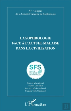 Bertrand.pt - La Sophrologie Face À L'Actuel Malaise Dans La Civilisation : 51e Congrès De La Société Française De Sophrologie