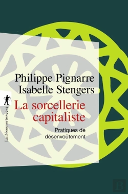 Bertrand.pt - La Sorcellerie Capitaliste ; Pratiques De Désenvoûtement