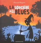 La Sorcière A Le Blues