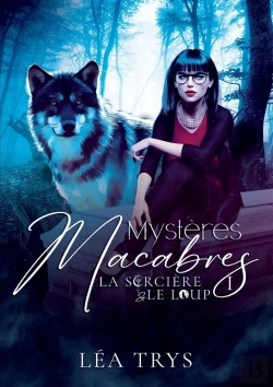 Bertrand.pt - La Sorcière & Le Loup Tome 1 : Mystères Macabres