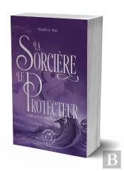 La Sorcière Et Le Protecteur Tome 2 : L'Incendie