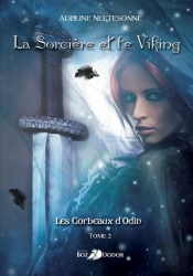 La Sorciere Et Le Viking T2 Les Corbeaux D'Odin